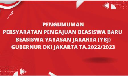 PENGUMUMAN PERSYARATAN PENGAJUAN BEASISWA BARU  BEASISWA YAYASAN JAKARTA (YBJ) GUBERNUR DKI JAKARTA TA.2022/2023